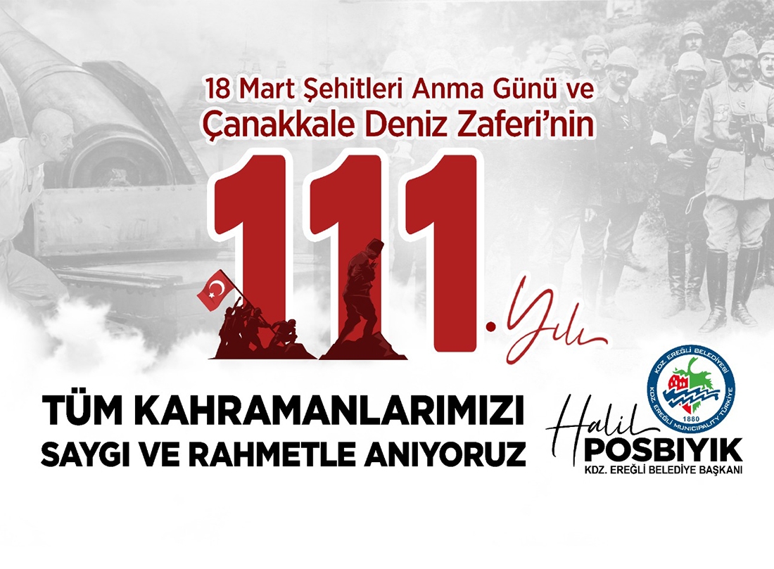 Kdz. Ereğli Belediye Başkanı Halil Posbıyık’ın 18 Mart Şehitleri Anma Günü ve Çanakkale Zaferi’nin 111. Yıl Dönümü Mesajı