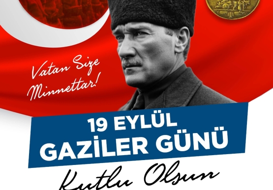 Gazilerimiz, Bu Vatanın En Büyük Emanetlerindendir