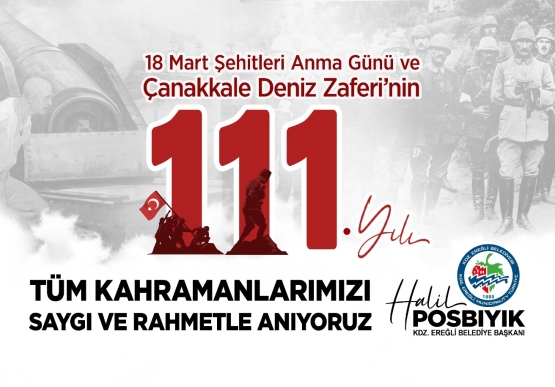 Kdz. Ereğli Belediye Başkanı Halil Posbıyık’ın 18 Mart Şehitleri Anma Günü ve Çanakkale Zaferi’nin 111. Yıl Dönümü Mesajı